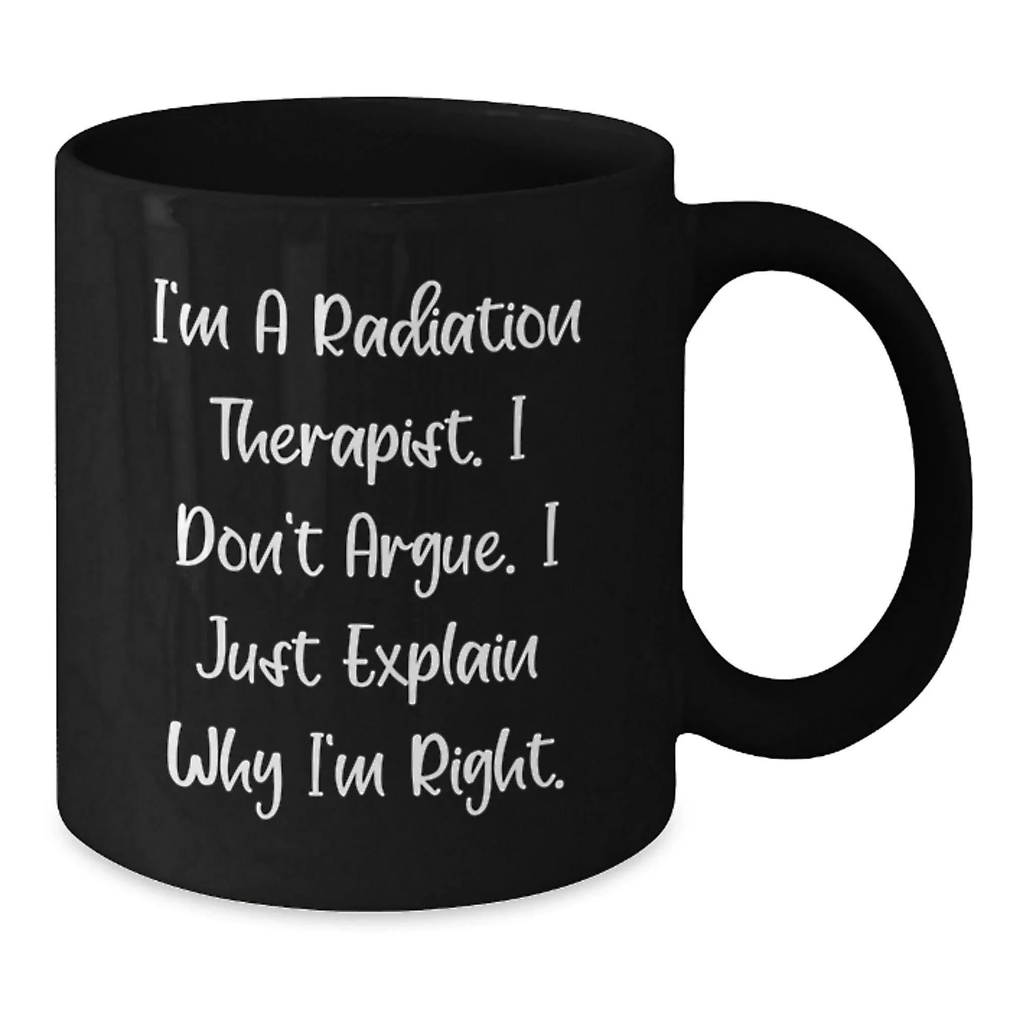 Radiation Therapist Gifts for Men - Funny 'I'm Right' Black Coffee Mug for Christmas, Unique Office Decor