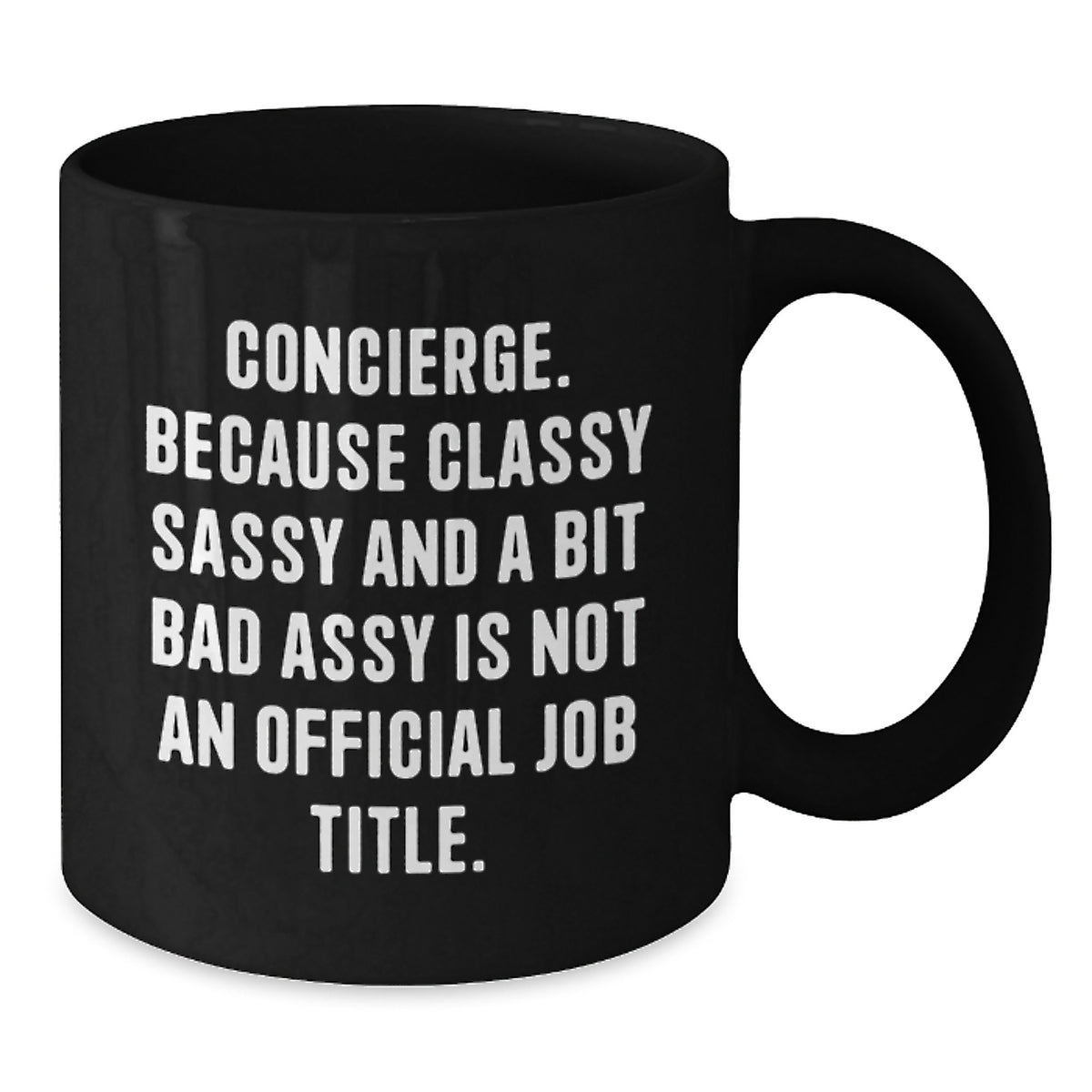 Concierge Gift for Him A Classy, Sassy Keepsake Mug - Additional