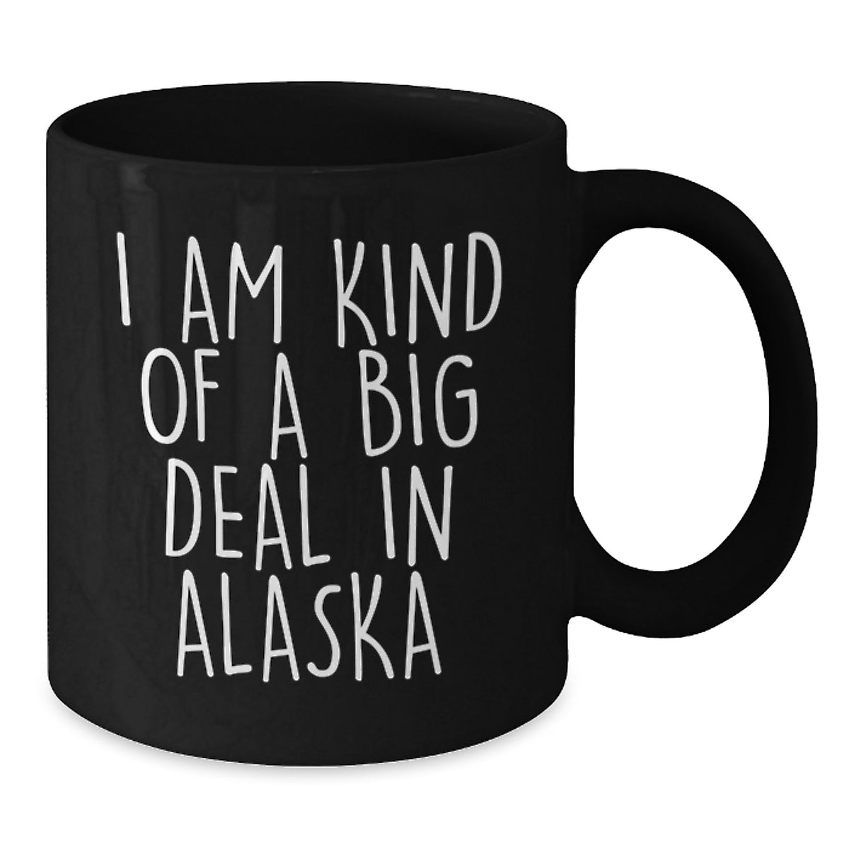 Alaska Gift for Him - I Am Kind Of A Big Deal Keepsake Coffee Mug - Additional