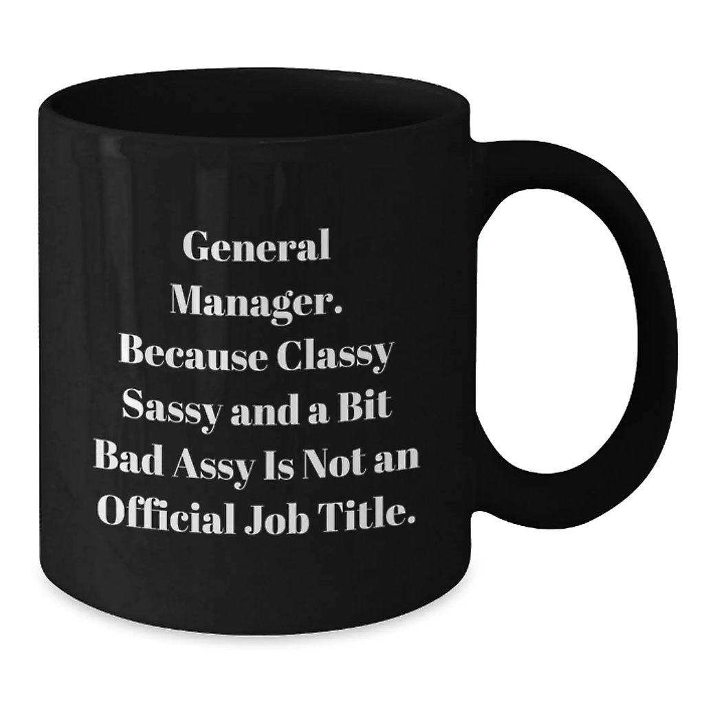 Bold General Manager Mug Birthday Gift for Friends Novelty Black Coffee - Additional