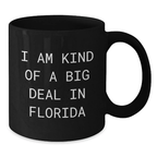 Florida Novelty Silly Black Coffee Mug for Friends – Birthday Gift - Additional