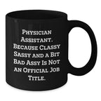 Funny Physician Assistant Gifts for Men, Black Coffee Mug with Sarcastic Quote, Perfect Christmas Unique Gifts from Family
