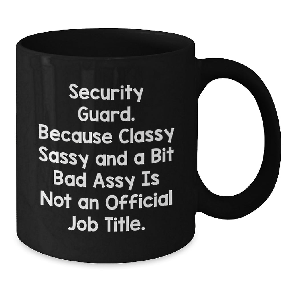 Christmas Gift for Her Security Guard - Classy, Sassy, And A Bit Bad - Additional