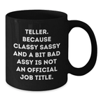 Funny Teller Black Coffee Mugs, Inspirational Quote, Gifts from Friends, Unique Graduation Gifts for Teller - Additional
