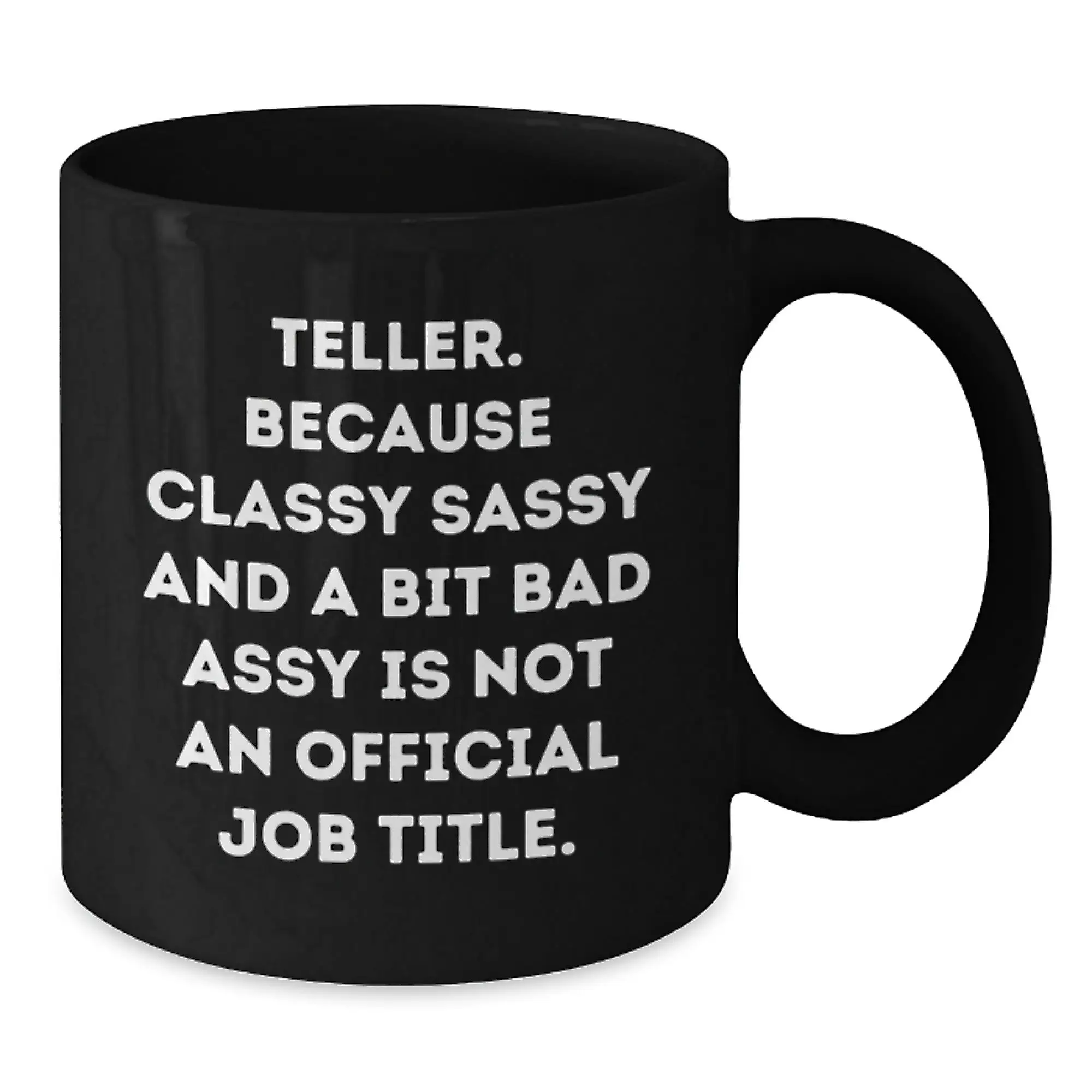 Funny Teller Black Coffee Mugs, Inspirational Quote, Gifts from Friends, Unique Graduation Gifts for Teller - Additional
