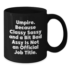 Funny Umpire Gifts for Umpire Men - Black Coffee Mug - Perfect for Graduation Unique Gifts from Family Friends - Additional