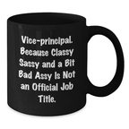 Funny Vice-principal Gifts from Men to Vice-principal, Unique Graduation Unique Gifts, Classy Sassy And A Bit Fearlessy Is Not An Official Job Title. Vice-principal Black Coffee Mug - Additional