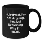Funny Hairstylist Gift for Men - 'Hairstylist I'm Not Arguing' Black Coffee Mug for Graduation Unique Gifts from Friends to Family - Additional
