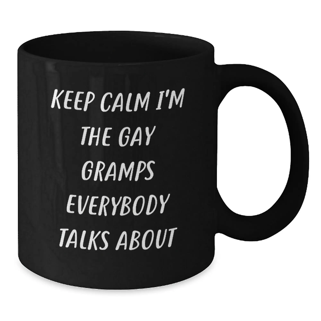 Funny Gramps Gifts for Men, Black Coffee Mugs - 'Keep Calm I'm The Gay Gramps Everybody Talks About' - Unique Gifts from Family to Gramps for Graduation - Additional