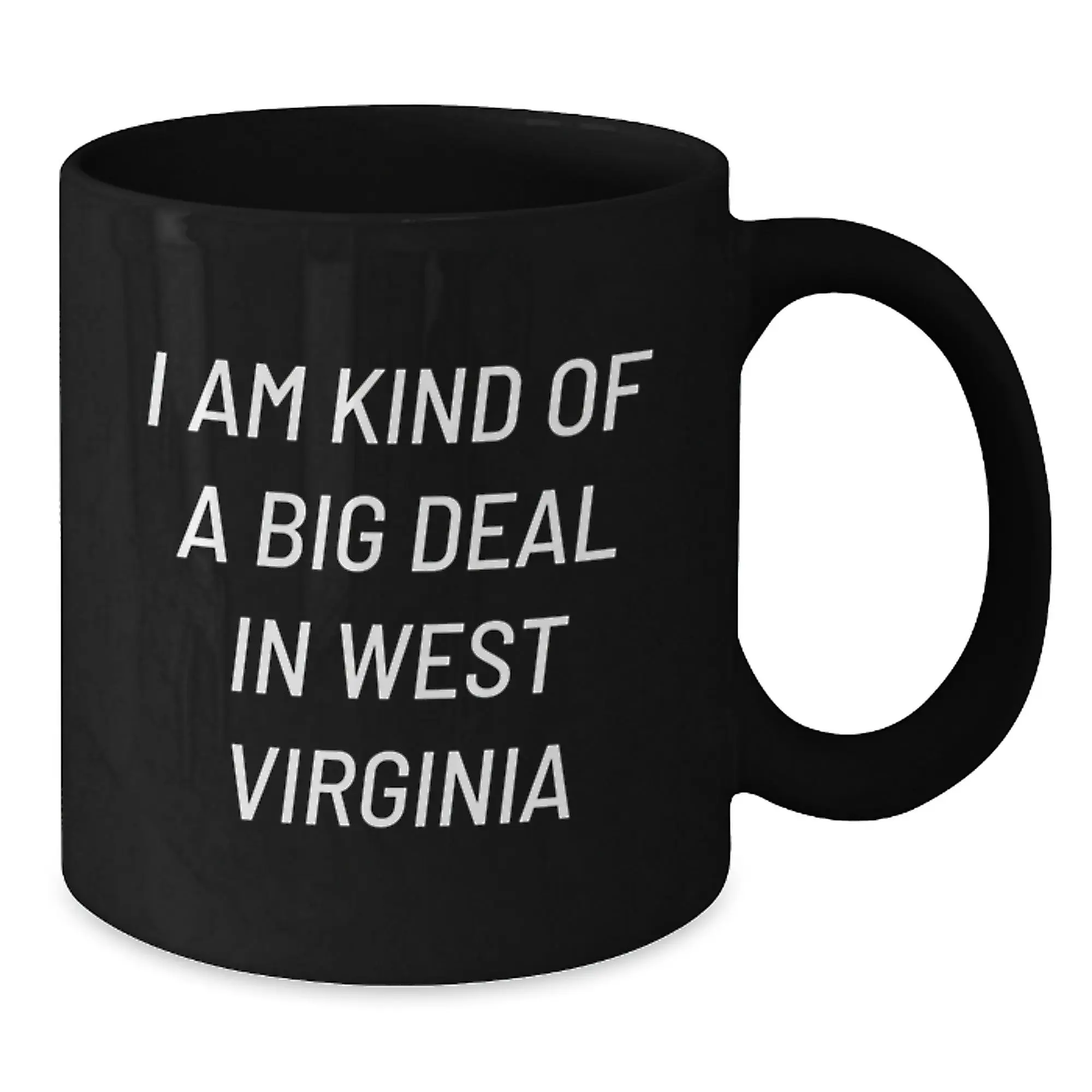 West Virginia Gifts for Men from Friends, Funny 'I Am Kind Of A Prime Selection In West Virginia' Black Coffee Mug, Perfect Graduation Unique Gifts - Additional
