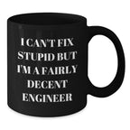 Funny Engineer Gifts, Christmas Unique Mugs for Engineers from Friends, Black Coffee Mug with I Can't Fix Stupid Quote