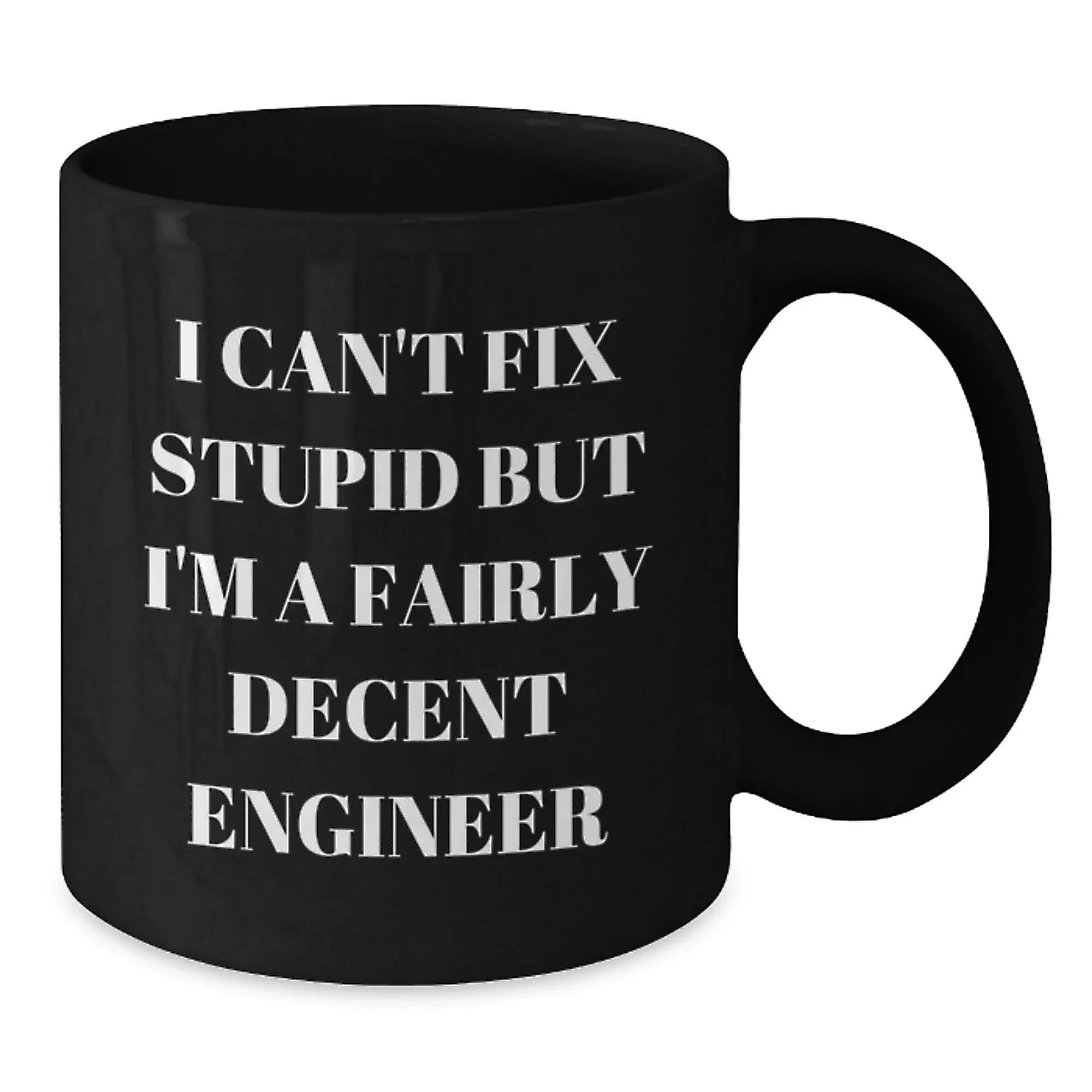 Funny Engineer Gifts, Christmas Unique Mugs for Engineers from Friends, Black Coffee Mug with I Can't Fix Stupid Quote