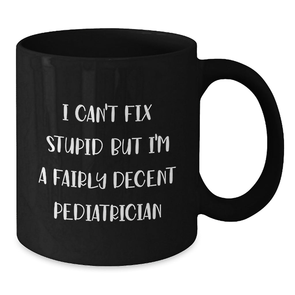 Pediatrician Gift for Him - Humorous Coffee Mug Keepsake - Additional