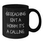 Geocaching Isn't A Hobby Its A Calling Funny Black Coffee Mug Gifts from Friends to Geocaching Men, Unique Christmas Unique Gifts for Geocaching Enthusiasts, Black Coffee Mug for Geocaching Beginners