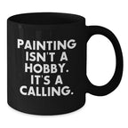 Funny Quote Painting Lover Gifts from Men to Women Unique Valentine's Black Coffee Mug