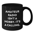 Funny Amateur Radio Gifts from Friends - Gifts for Amateur Radio Enthusiasts, Black Coffee Mugs, Amateur Radio Isn't A Hobby It's A Calling, Ideal Gift for Christmas