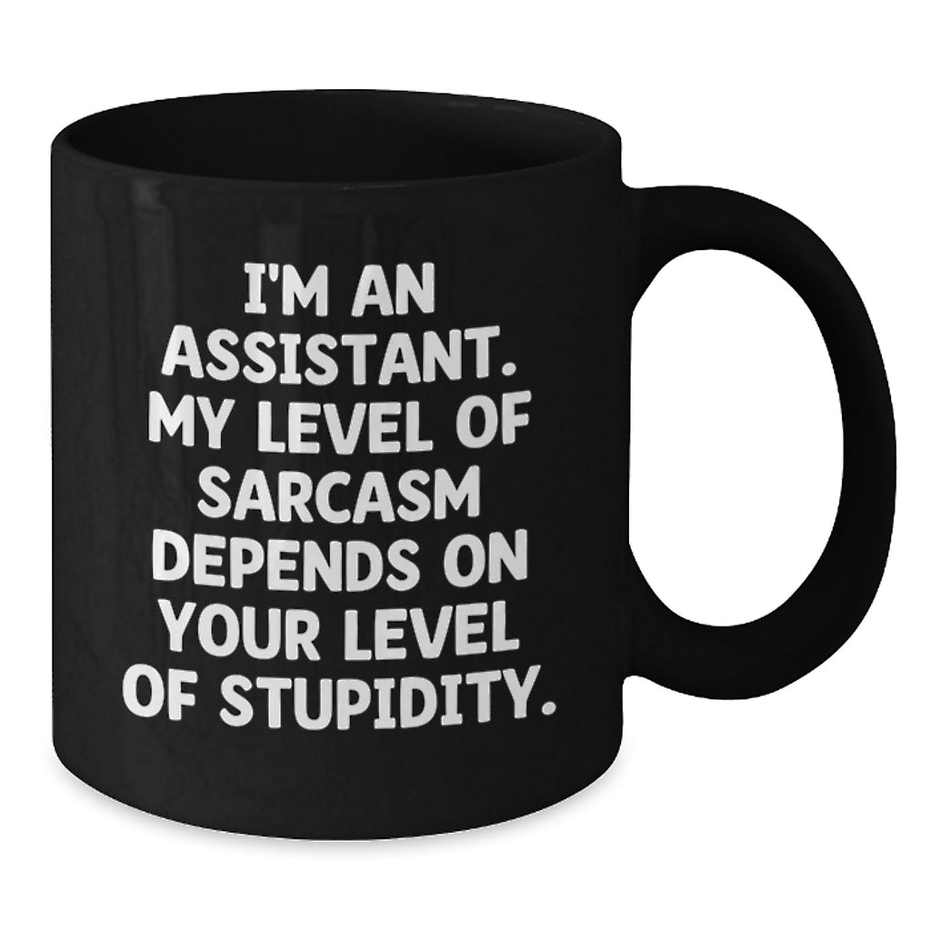 Assistant Gift for Him - Sarcastic Quote Coffee Mug Keepsake - Additional