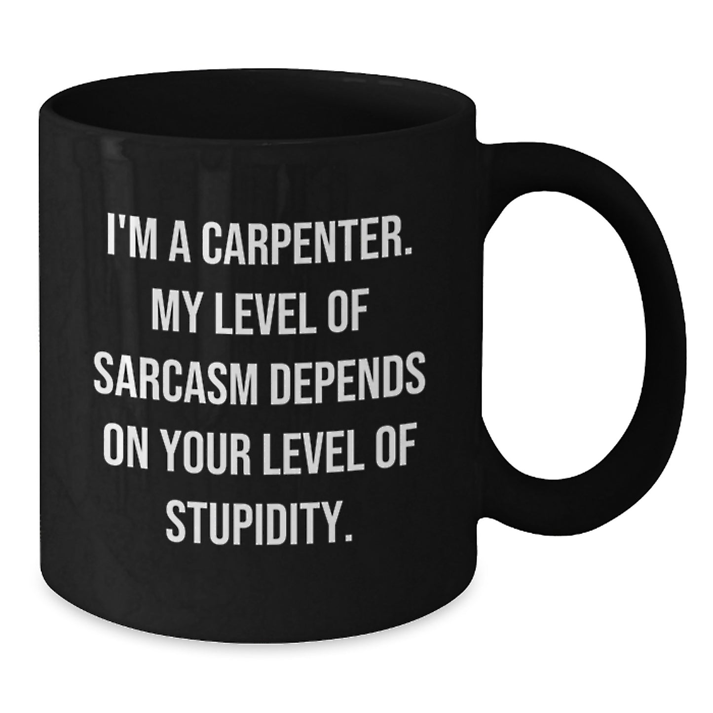 Funny Sarcasm Gifts for Carpenter, Black Coffee Mug, Christmas Unique Presents - Additional