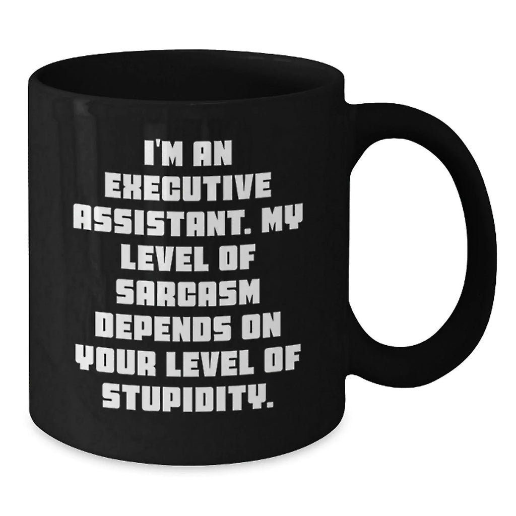 Funny Gifts from Friends for Executive Assistant Black Coffee Mugs - Sarcasm Humor Christmas Unique Gifts