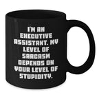 Funny Gifts from Friends for Executive Assistant Black Coffee Mugs - Sarcasm Humor Christmas Unique Gifts