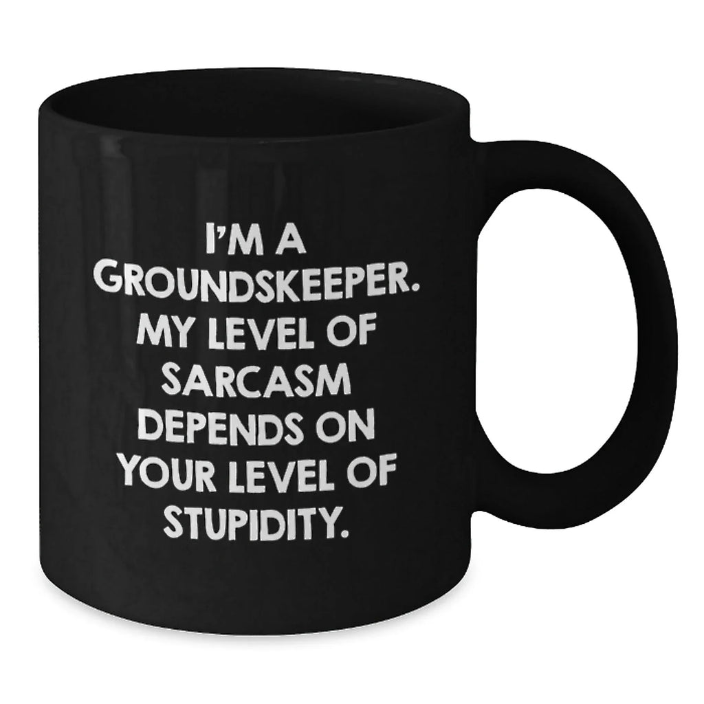Funny groundskeeper Gifts for Men from Family, Unique Christmas Mugs with I'm A groundskeeper Quote, 11oz or 15oz Black Coffee Mug
