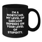 Funny Mortician Black Coffee Mug Gifts for Mortician Friends and Family during Christmas