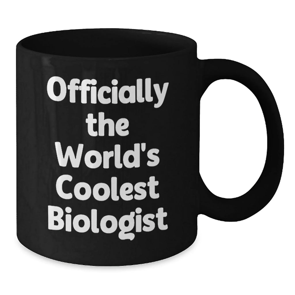 Funny Biologist Gifts, Unique Black Coffee Mugs for Christmas, 'Officially The World's Coolest Biologist' Quote, Gifts from Men to Biologist Friends