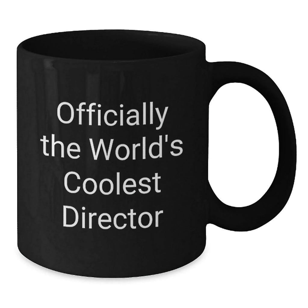Funny Director Gifts, 'Officially The World's Coolest Director' Quote, Black Coffee Mug for Graduation, Gifts from Men, for Director, Unique Graduation Gifts