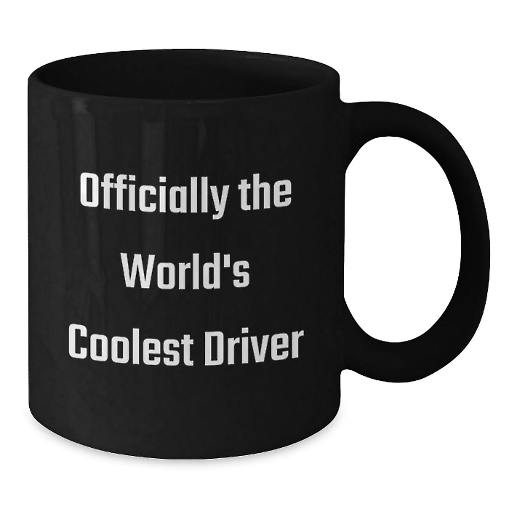 Funny Driver Gifts, Officially The World's Coolest Driver, Black Coffee Mug for Graduation, Gifts from Friends to Driver