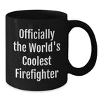 Funny Firefighter Gifts from Friends for Christmas - Officially The World's Coolest Firefighter Black Coffee Mug