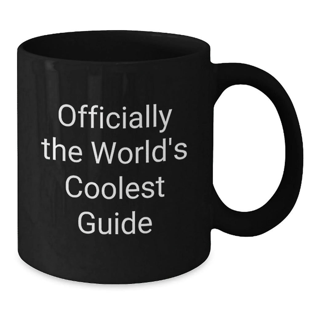 Funny Guide Gifts for Men, Officially The World's Coolest Guide, Black Coffee Mug, 11oz or 15oz, Graduation Unique Gifts from Men