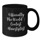 Funny Hairstylist Gifts from Friends, Cute Black Coffee Mug for Hairstylist, Officially the World's Coolest Hairstylist, Graduation Unique Gifts