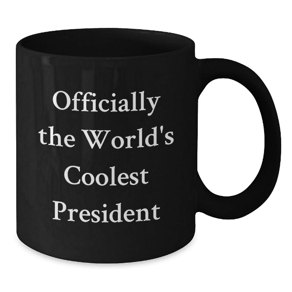 Funny President Gifts, Unique Black Coffee Mugs, Officially The World's Coolest President, Christmas Unique Gifts from Men to Family