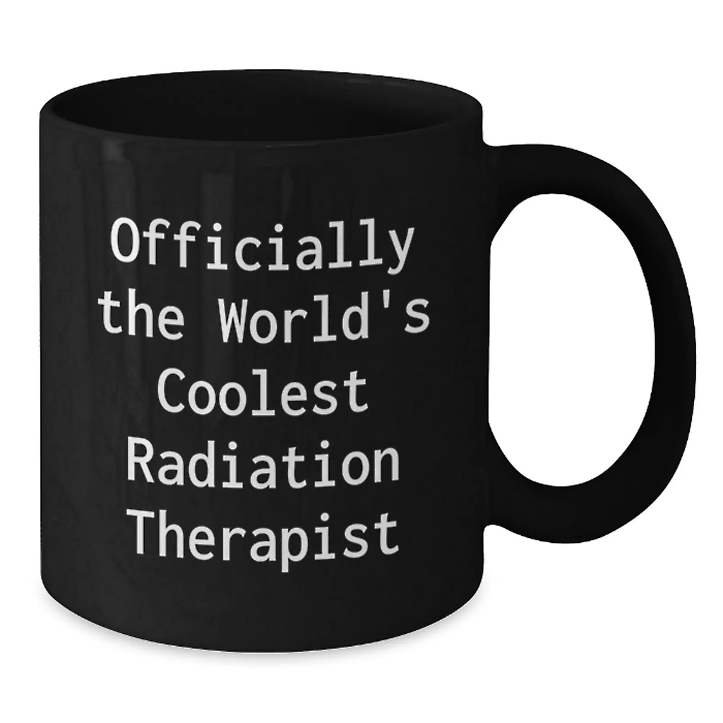 Funny Gifts from Friends for Radiation Therapist Men Graduation Unique Black Coffee Mug World's Coolest - Additional