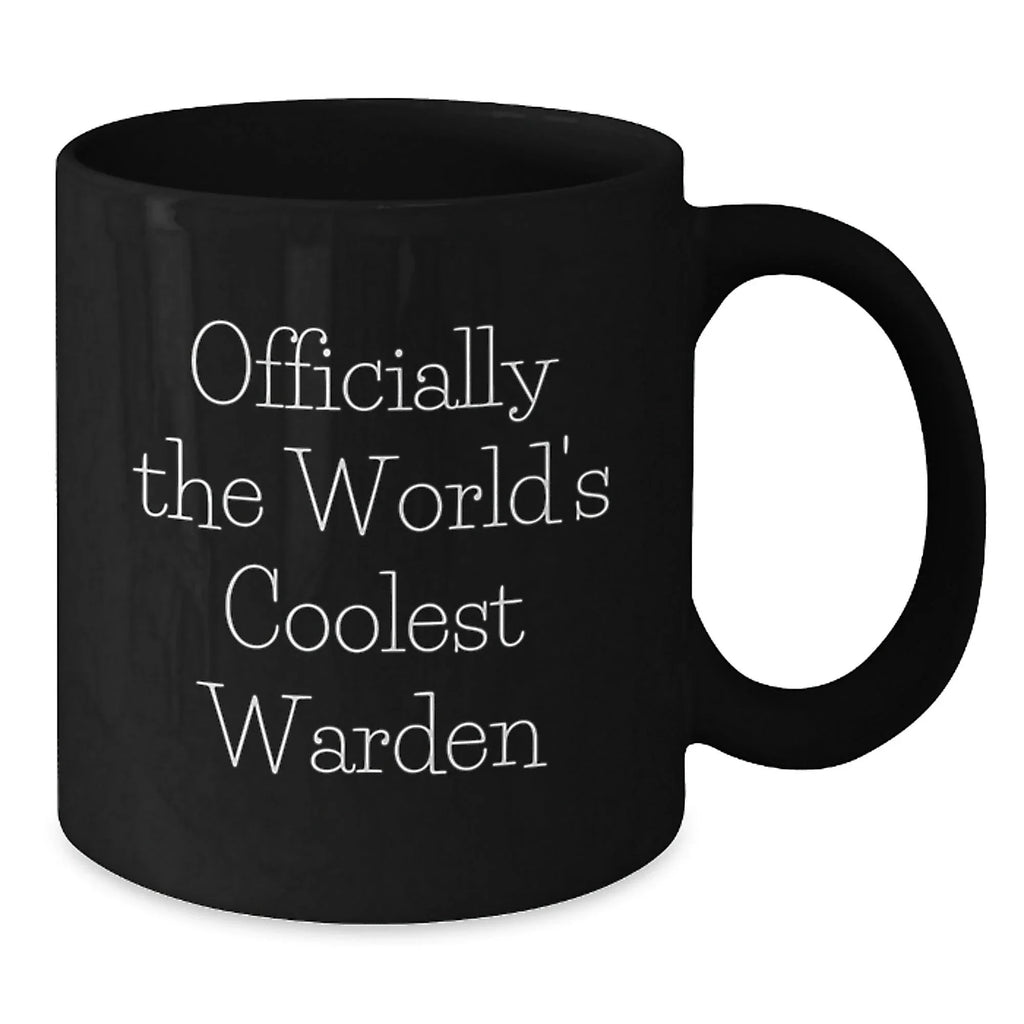 The Coolest Warden Gifts from Friends, Officially The World's Funny Black Coffee Mug, Perfect for Him at Christmas