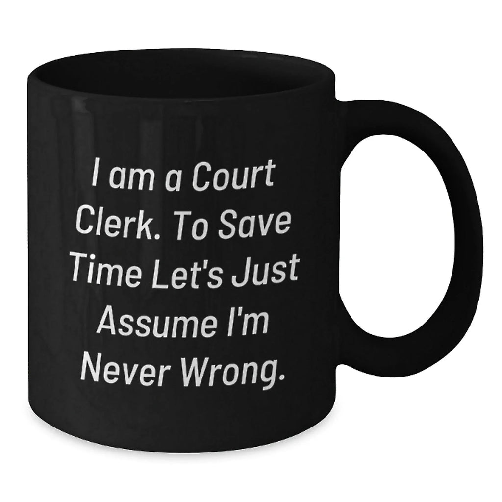 Funny Court Clerk Gifts from Friends for Court Clerk - 'I Am A Court Clerk' Christmas Unique Mugs for Court Clerks