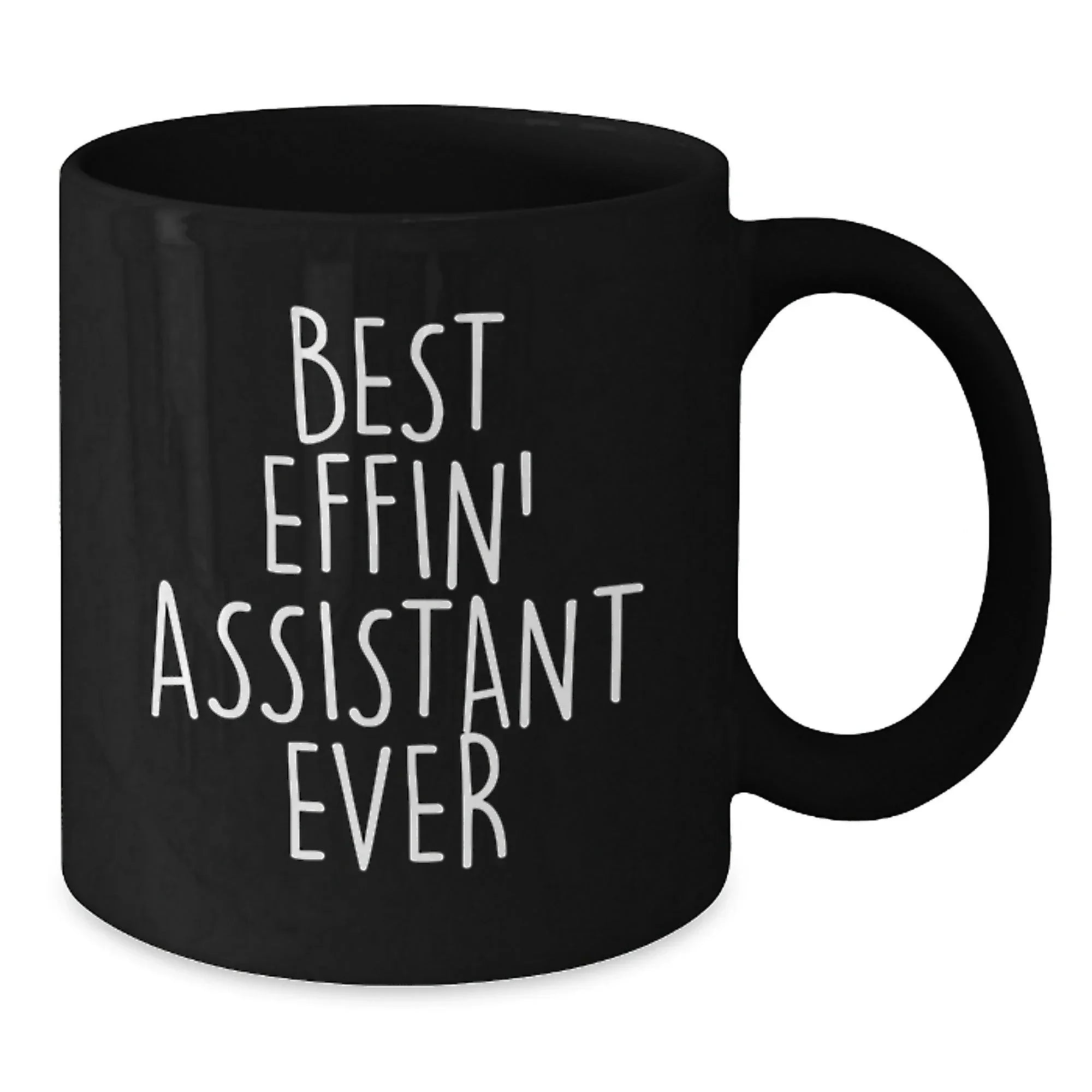 Funny Gifts from Friends, Best Effin' Assistant Ever Black Coffee Mug, Unique Christmas Unique Gifts for Assistant