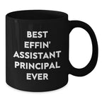 Funny Assistant Principal Gifts, Black Coffee Mugs for Christmas Unique Gifts from Men to Assistant Principals, Best Effin' Assistant Principal Ever Mug