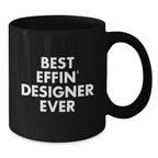 Designer Gifts from Best Effin' Designer Ever, Funny Graduation Black Coffee Mug for Men, Women, Friends, Coworkers, or Family