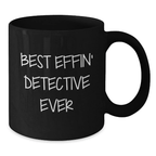 Funny Detective Gifts, Gift for the Best Effin' Detective Ever, Black Coffee Mug for Detective Lovers - Additional