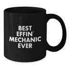 Funny Mechanic Gifts for Friends Christmas Unique Black Coffee Mugs with 'Best Effin' Mechanic Ever' Quote Gifts from Men - Best Mechanic Mug for Men