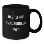 Funny Oral Surgeon Gifts, Best Effin' Oral Surgeon Ever Black Coffee Mug, Unique Christmas Unique Gifts from Friends to Oral Surgeon