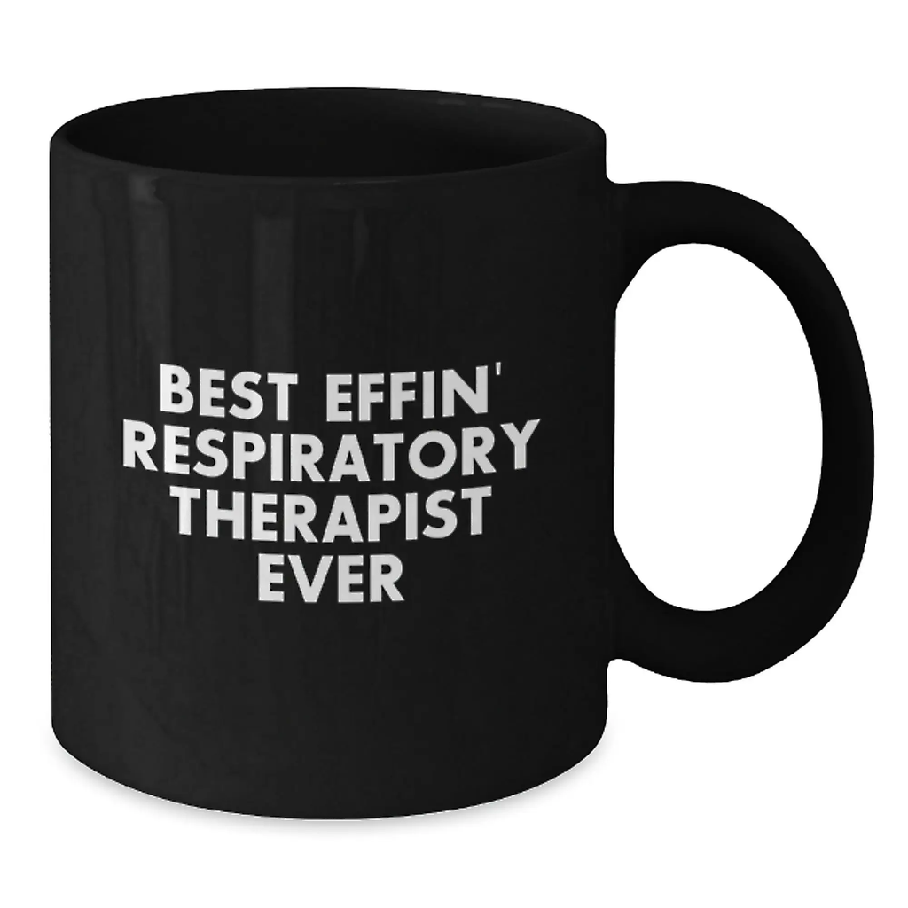 Funny Inspirational Gifts for Respiratory Therapist - Best Effin' Respiratory Therapist Ever Black Coffee Mug Gifts from Friends and Family - Additional
