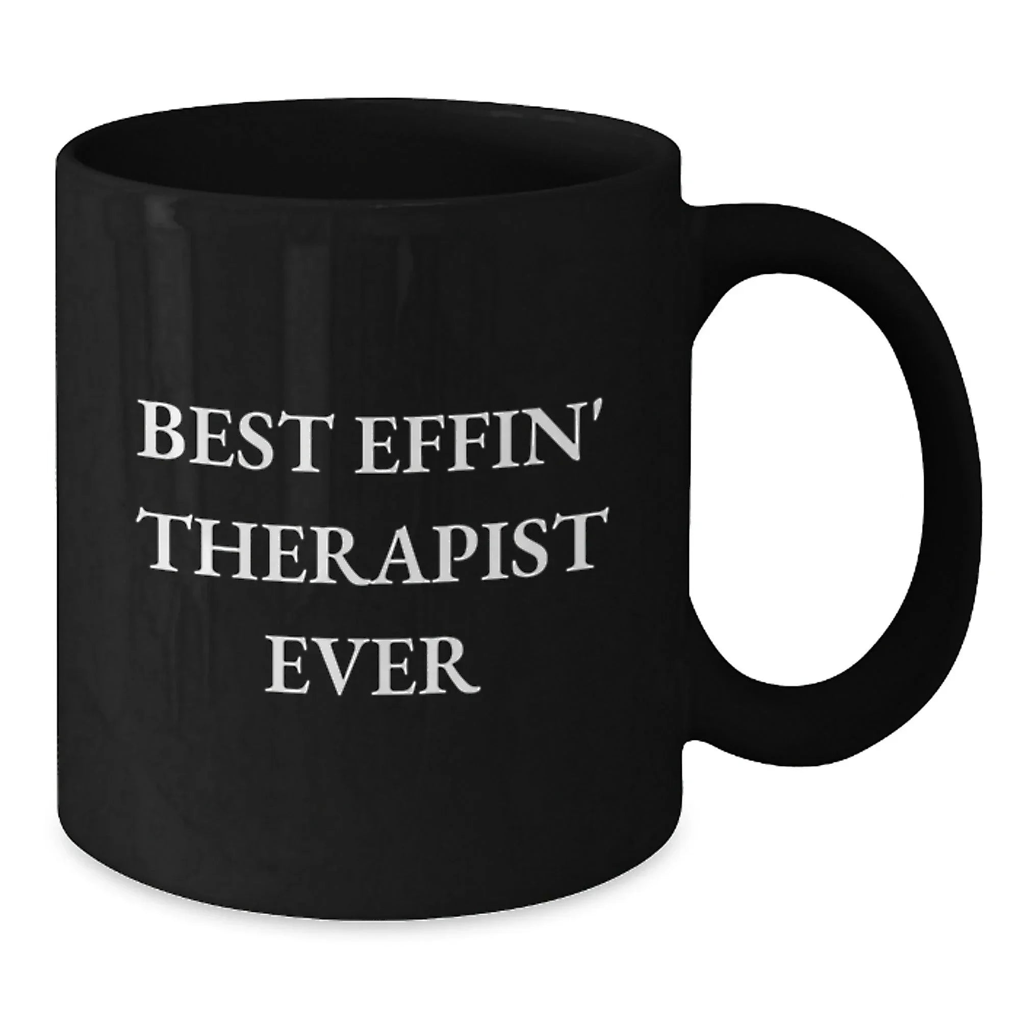 Funny Gifts for Therapist - Black Coffee Mug - Best Effin' Therapist Ever - Christmas Unique Gifts from Family to Therapist