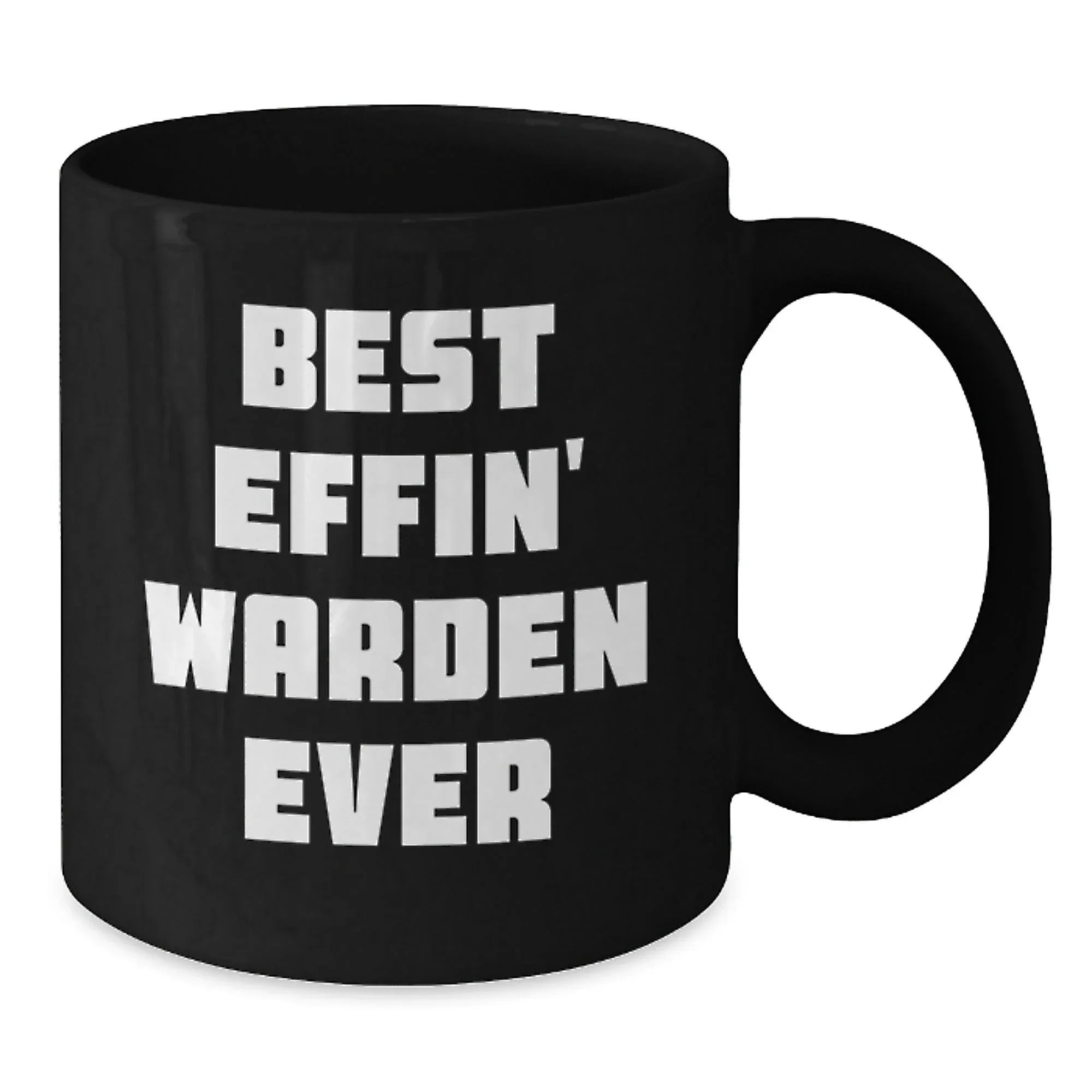 Funny Gifts for Warden, Black Coffee Mug with 'Best Effin' Warden Ever' Quote, Christmas Unique Presents from Friends and Family