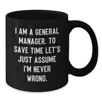 Funny General Manager Christmas Unique Gifts from Coworkers, Black Coffee Mug, I'm Never Wrong Mugs, Unique Gift for Men, Boss, General Manager, General Manager Gifts, Funny Mug