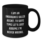 Funny Insurance Sales Agent Gifts for Christmas Unique Presents from Coworkers, Black Coffee Mug, I'm Never Wrong about Coffee