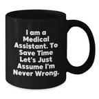 Medical Assistant Humor Gifts, Funny Quote Black Coffee Mug, Gifts from Family for Medical Assistant Graduation, Unique Mugs for Him or Her