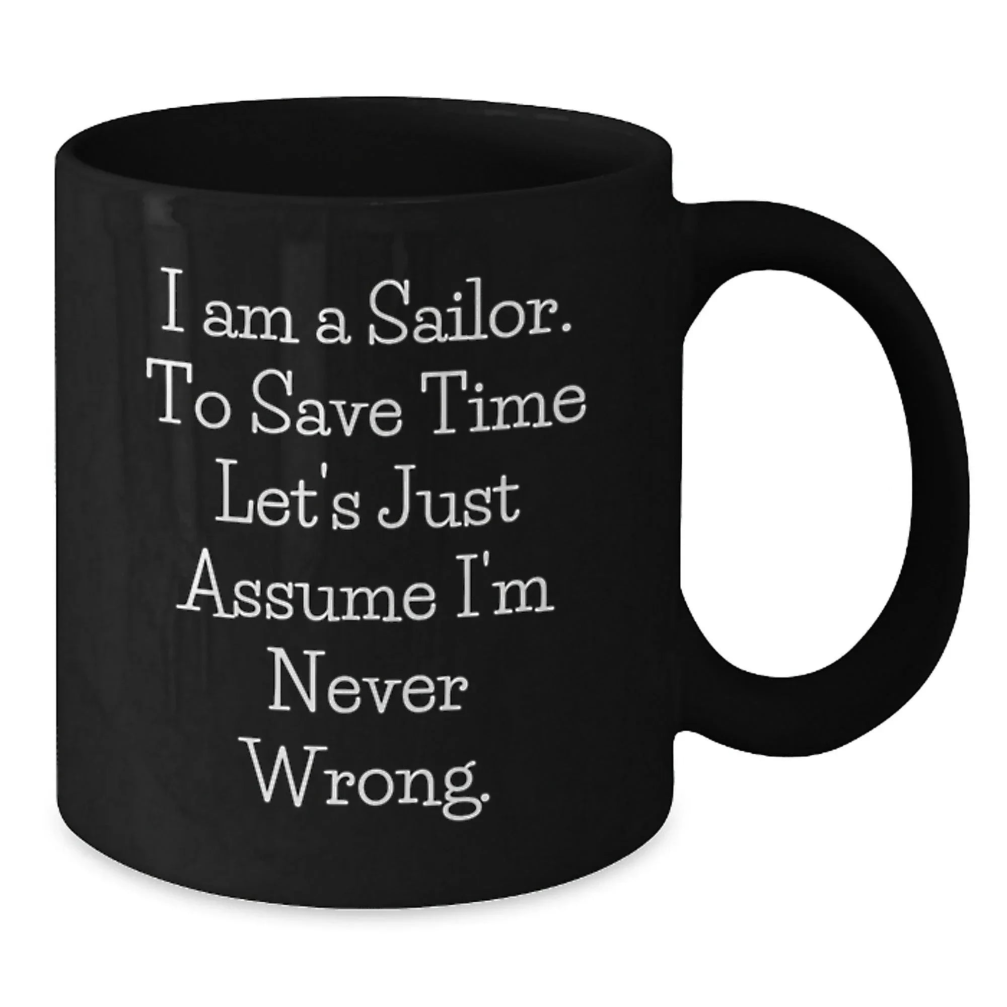 Funny Sailor Gifts for Men - Black Coffee Mug - Christmas Unique Gifts from Family to Sailor Friends