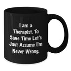 Funny Therapist Gifts for Men Women Friends Coworkers from Family - I Am A Therapist Black Coffee Mug